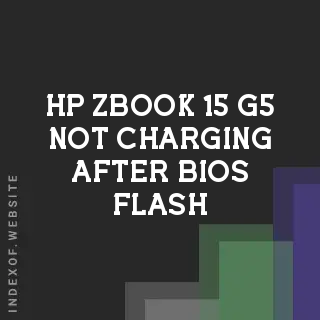 HP ZBook 15 G5 Not Charging After BIOS Flash? Fix and Recovery Guide