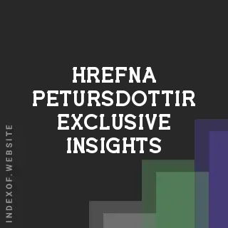Hrefna Petursdottir Exclusive Insights | Indexof