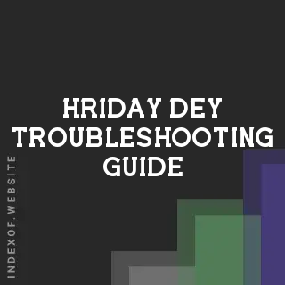 Hriday Dey Troubleshooting Guide | Indexof
