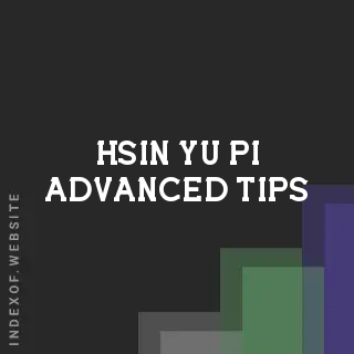 Hsin-yu Pi Advanced Tips | Indexof