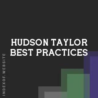 Hudson Taylor Best Practices | Indexof