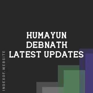 Humayun Debnath Latest Updates | Indexof