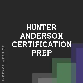 Hunter Anderson Certification Prep | Indexof