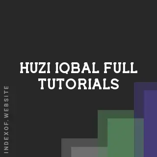 Huzi Iqbal Full Tutorials | Indexof