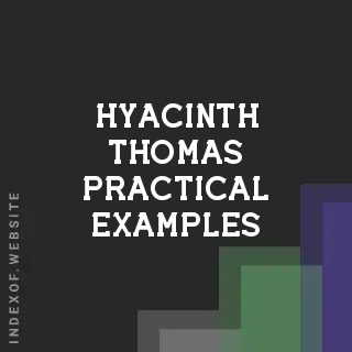 Hyacinth Thomas Practical Examples | Indexof