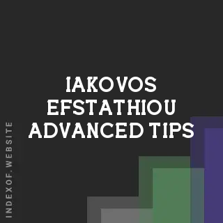 Iakovos Efstathiou Advanced Tips | Indexof