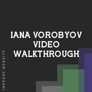 Iana Vorobyov Video Walkthrough | Indexof