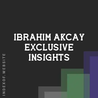 Ibrahim Akcay Exclusive Insights | Indexof