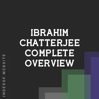 Ibrahim Chatterjee Complete Overview | Indexof