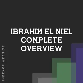 Ibrahim El-Niel Complete Overview | Indexof