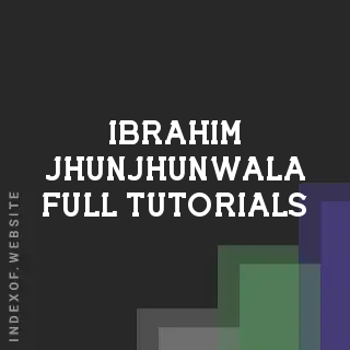 Ibrahim Jhunjhunwala Full Tutorials | Indexof
