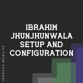 Ibrahim Jhunjhunwala Setup and Configuration | Indexof