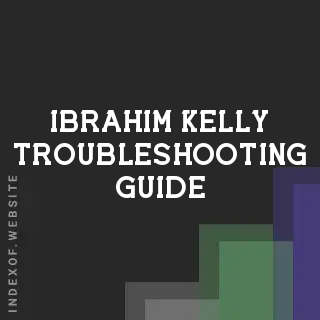 Ibrahim Kelly Troubleshooting Guide | Indexof