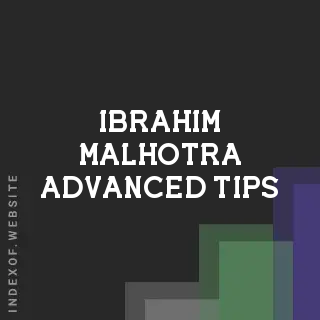 Ibrahim Malhotra Advanced Tips | Indexof