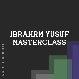 Ibrahrm Yusuf Masterclass | Indexof