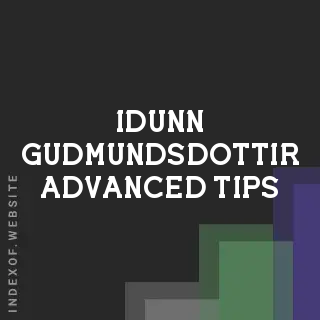 Idunn Gudmundsdottir Advanced Tips | Indexof