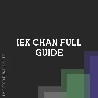 Iek Chan Full Guide | Indexof