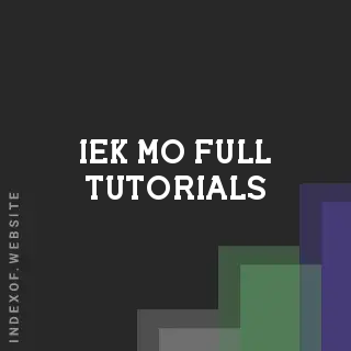 Iek Mo Full Tutorials | Indexof