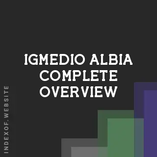 Igmedio Albia Complete Overview | Indexof