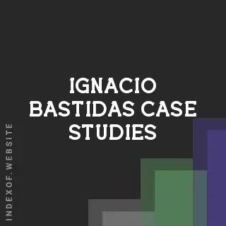 Ignacio Bastidas Case Studies | Indexof
