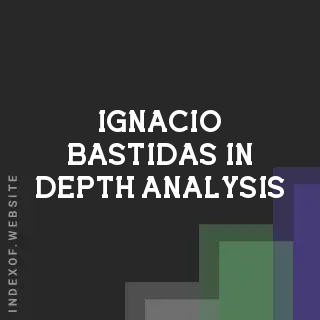 Ignacio Bastidas In-Depth Analysis | Indexof