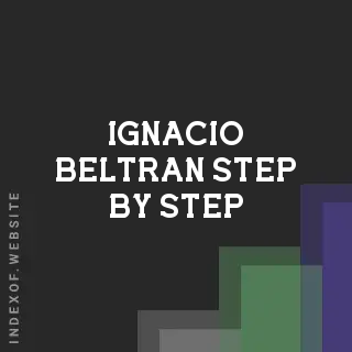 Ignacio Beltran Step-by-Step | Indexof