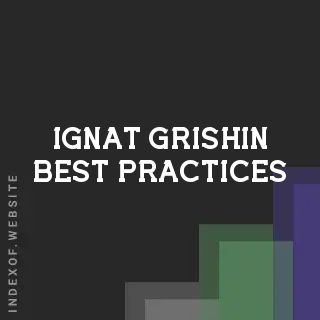 Ignat Grishin Best Practices | Indexof