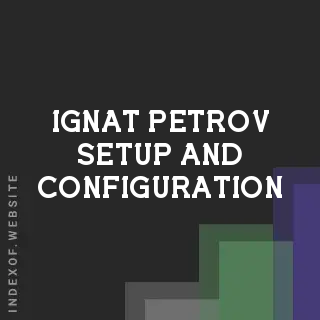 Ignat Petrov Setup and Configuration | Indexof