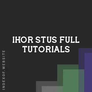 Ihor Stus Full Tutorials | Indexof