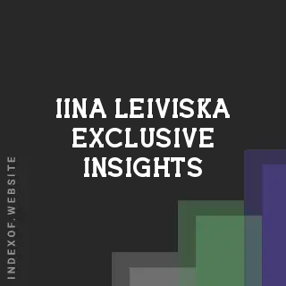 Iina Leiviska Exclusive Insights | Indexof
