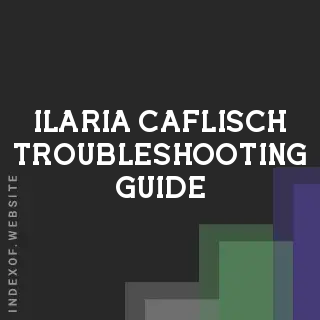 Ilaria Caflisch Troubleshooting Guide | Indexof