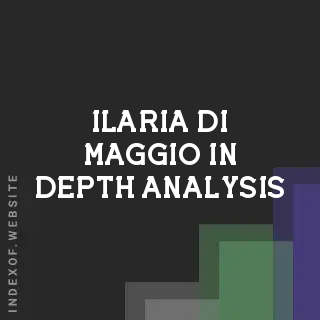 Ilaria Di Maggio In-Depth Analysis | Indexof