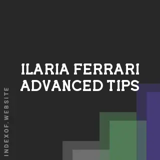 Ilaria Ferrari Advanced Tips | Indexof
