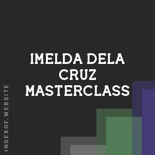 Imelda Dela Cruz Masterclass | Indexof
