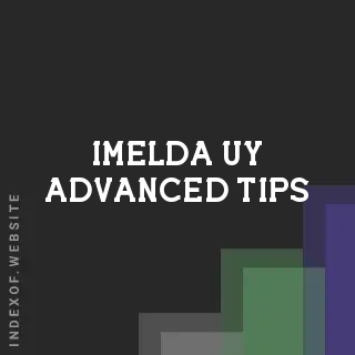 Imelda Uy Advanced Tips | Indexof