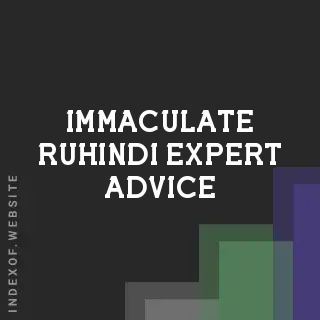 Immaculate Ruhindi Expert Advice | Indexof