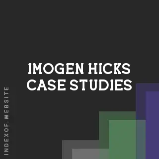 Imogen Hicks Case Studies | Indexof