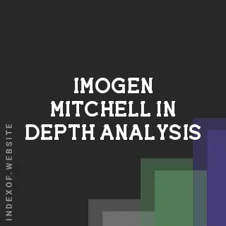 Imogen Mitchell In-Depth Analysis | Indexof
