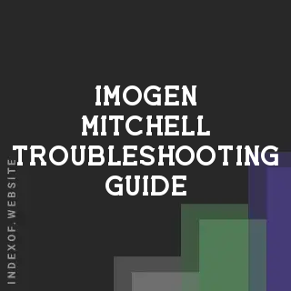 Imogen Mitchell Troubleshooting Guide | Indexof
