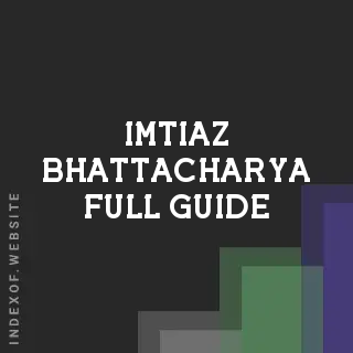 Imtiaz Bhattacharya Full Guide | Indexof