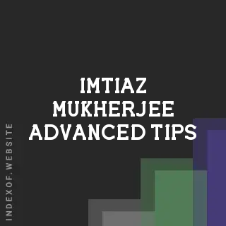 Imtiaz Mukherjee Advanced Tips | Indexof