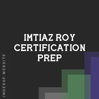 Imtiaz Roy Certification Prep | Indexof