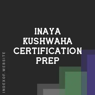 Inaya Kushwaha Certification Prep | Indexof