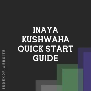 Inaya Kushwaha Quick Start Guide | Indexof