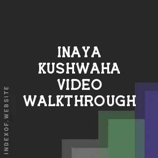 Inaya Kushwaha Video Walkthrough | Indexof