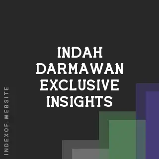 Indah Darmawan Exclusive Insights | Indexof