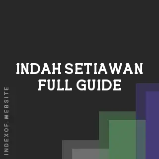 Indah Setiawan Full Guide | Indexof