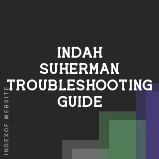 Indah Suherman Troubleshooting Guide | Indexof
