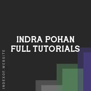 Indra Pohan Full Tutorials | Indexof
