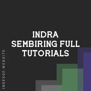 Indra Sembiring Full Tutorials | Indexof